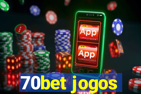 70bet jogos